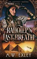 Rahotep's Last Breath (Artifact Hunters #6) by A.W. Exley