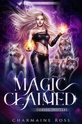 Magic Claimed by Charmaine Ross