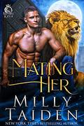 Mating Her by Milly Taiden