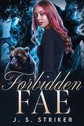 Forbidden Fae (Shifters & Fae #3) by J.S. Striker