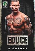 Educe (Black Clovers MC) (Black Clovers MC #2) by A. Gorman