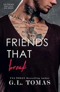 Friends That Break (Friends That Have Sex #3) by G.L. Tomas