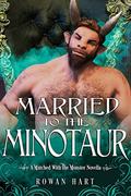 Married to the Minotaur by Rowan Hart