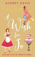 A Wish For Jo  . (Cranley Wishes #2) by Audrey Davis