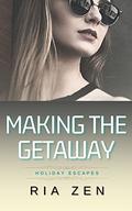 Making the Getaway (Holiday Escapes #2) by Ria Zen