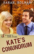 Kate’s Conundrum (Kate's Case Files #4) by Sarah Holman
