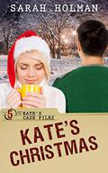Kate's Christmas (Kate's Case Files #5) by Sarah Holman