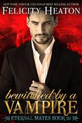 Bewitched by a Vampire (Eternal Mates #21) by Felicity Heaton