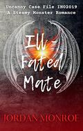 Ill-Fated Mate by Jordan Monroe