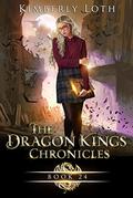 The Dragon Kings Chronicles: Book 24 (The Dragon Kings Chronicles #29) by Kimberly Loth