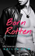 Born Rotten: An Enemies to Lovers Grumpy Sunshine Married in Malibu Novella (Drama Diaries Series: Standalone Grumpy Sunshine Romances) by Kailin Gow