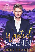 Wanted Mann: Bear Valley Book 3 by Aries France