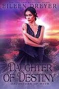 Daughter of Destiny (Daughters of Myth #3) by Kathleen Korbel