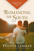 Romancing the South: Finding Love in the Carolinas by Yvonne Lehman