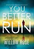 You Better Run by Willow Rose