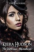 Kiera Hudson (Kiera Hudson: Victorian Adventures #6) by Tim O'Rourke