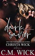 Dark Savior (Dangerous Protector #1) by C.M. Wick