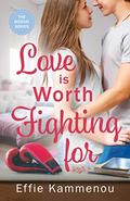 Love is Worth Fighting for (The Meraki #3) by Effie Kammenou