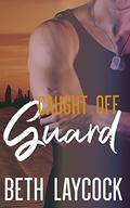 Caught Off Guard by Beth Laycock