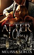 After I Obey (Immortal Billionaires #5) by Melissa Sercia