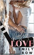 Perfect Love (A Snowers Hockey Romance #2) by Emily Bow