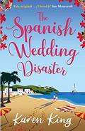 The Spanish Wedding Disaster by Karen King