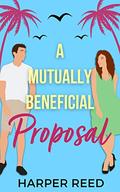A Mutually Beneficial Proposal (The Unexpected #1) by Harper Reed