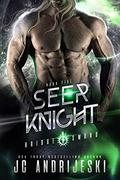Seer Knight (Bridge & Sword #5) by J.C. Andrijeski