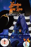 Hoodoo You Love (Hoodoo and Bayou #3) by Kathy Love