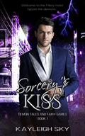 Sorcery's Kiss (Demon Tales and Fairy Games #1) by Kayleigh Sky