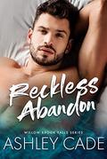 Reckless Abandon (Willow Brook Falls #1) by Ashley Cade