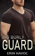 BIG BURLY GUARD by Erin Havoc