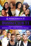 BWWM Club 11: 6 HOT BWWM Romance Books For The Price Of 1  (Swirl Love) by Monica J. Charles