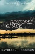 Restored Grace by Kathleen J. Robison