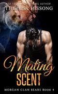 Mating Scent (Morgan Clan Bears #4) by Theresa Hissong