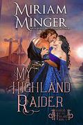 My Highland Raider (Warriors of the Highlands #4) by Miriam Minger