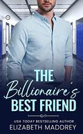 The Billionaire's Best Friend (Billionaire Next Door #2) by Elizabeth Maddrey