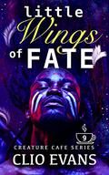 Little Wings of Fate by Clio Evans