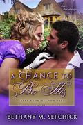 A Chance to Be His (Tales from Seldon Park #27) by Bethany M. Sefchick