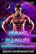 Primal pleasure: MMF Sci-fi alien romance (Drexicon breeding auction #2) by Snow Morningstar