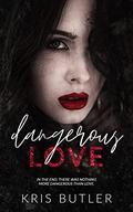 Dangerous Love by Kris Butler