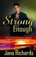 Strong Enough (Masonville #4) by Jana Richards