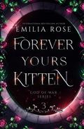 Forever Yours, Kitten by Emilia Rose
