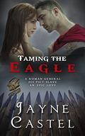 Taming the Eagle by Jayne Castel