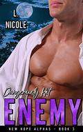 Dangerously Hot Enemy (New Hope Alphas #3) by L. Nicole