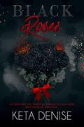 Black Roses  (The Heist) by Keta Denise