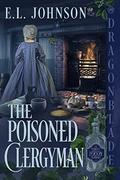 The Poisoned Clergyman (The Perfect Poison Murders #2) by E.L. Johnson