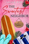 The Sweetest Neighbor (Three Sisters Cafe #3) by Laura Ann