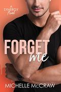 Forget Me (Synergy Workplace Romance #5) by Michelle McCraw