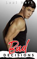 Bad Decisions: A Bad Boy Younger Man Older Woman Steamy Fake Romance (Bad For Me #5) by Lexi Hart